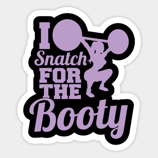 I Snatch For The Booty - Workout Motivation Gym Fitness Sticker by fromherotozero